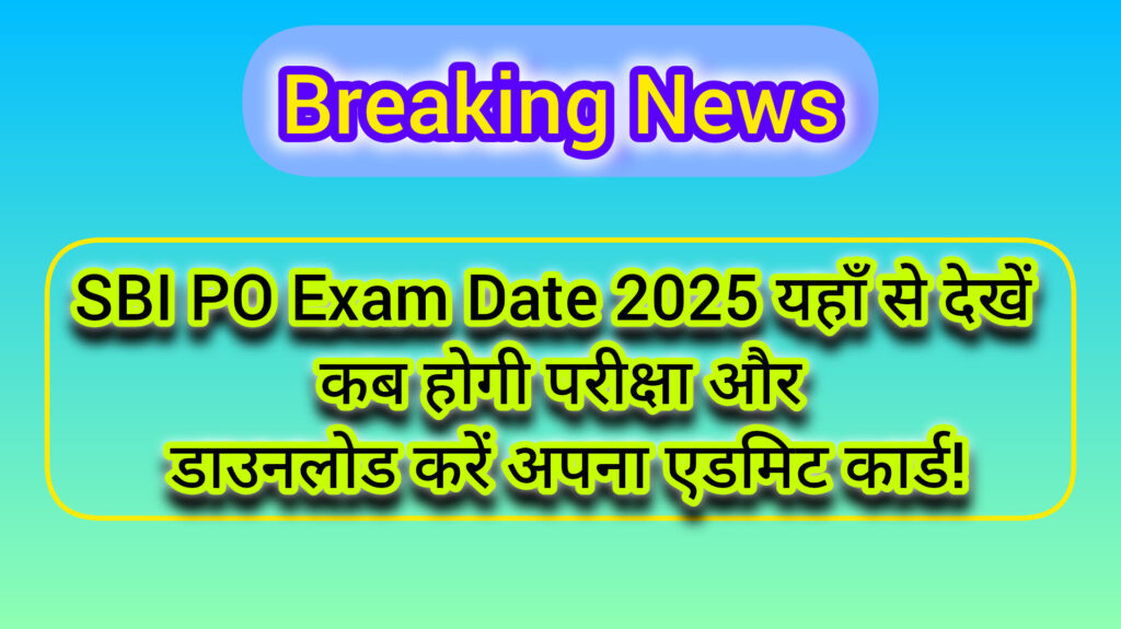 SBI PO Prelims Exam Date 2025